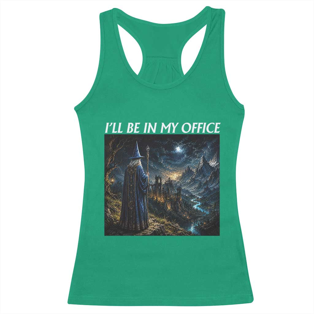 I Will Be In My Office Funny Wizard Fantasy Magic Meme Racerback Tank Top