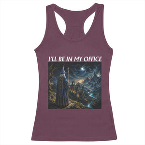 I Will Be In My Office Funny Wizard Fantasy Magic Meme Racerback Tank Top