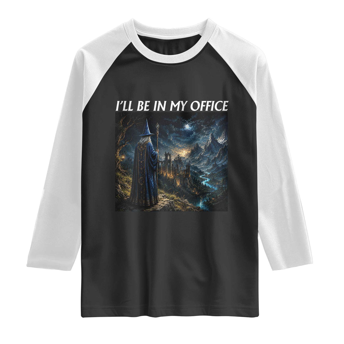 I Will Be In My Office Funny Wizard Fantasy Magic Meme Raglan Shirt
