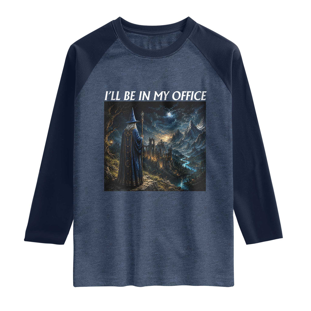 I Will Be In My Office Funny Wizard Fantasy Magic Meme Raglan Shirt