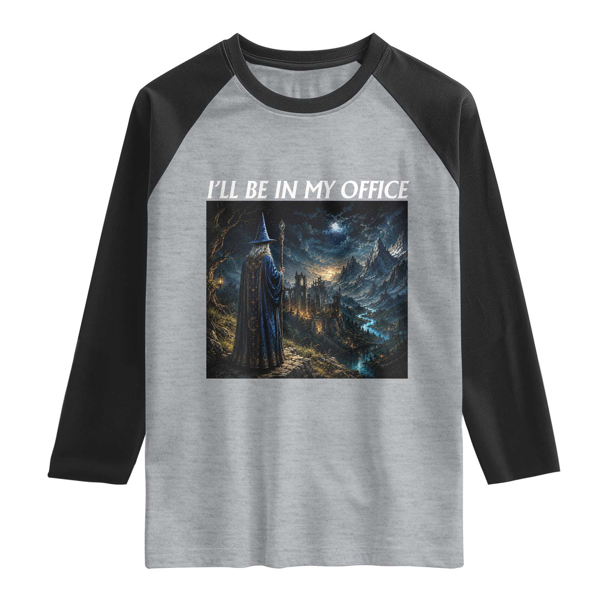 I Will Be In My Office Funny Wizard Fantasy Magic Meme Raglan Shirt