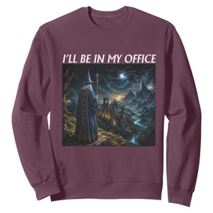 I Will Be In My Office Funny Wizard Fantasy Magic Meme Sweatshirt