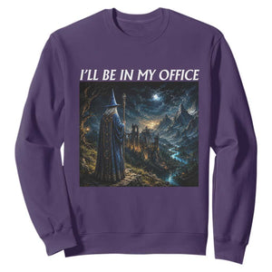 I Will Be In My Office Funny Wizard Fantasy Magic Meme Sweatshirt