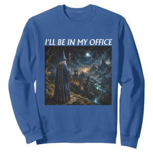 I Will Be In My Office Funny Wizard Fantasy Magic Meme Sweatshirt