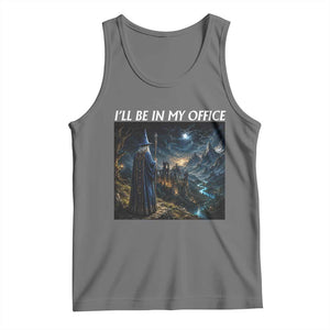 I Will Be In My Office Funny Wizard Fantasy Magic Meme Tank Top