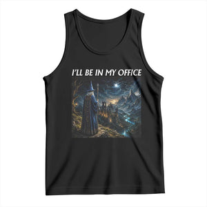 I Will Be In My Office Funny Wizard Fantasy Magic Meme Tank Top