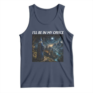 I Will Be In My Office Funny Wizard Fantasy Magic Meme Tank Top