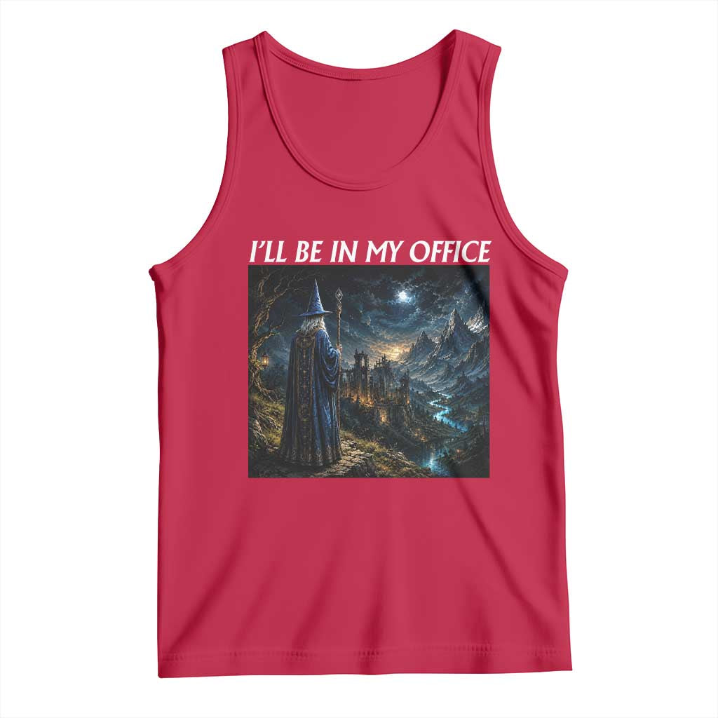 I Will Be In My Office Funny Wizard Fantasy Magic Meme Tank Top
