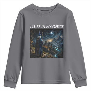 I Will Be In My Office Funny Wizard Fantasy Magic Meme Youth Sweatshirt