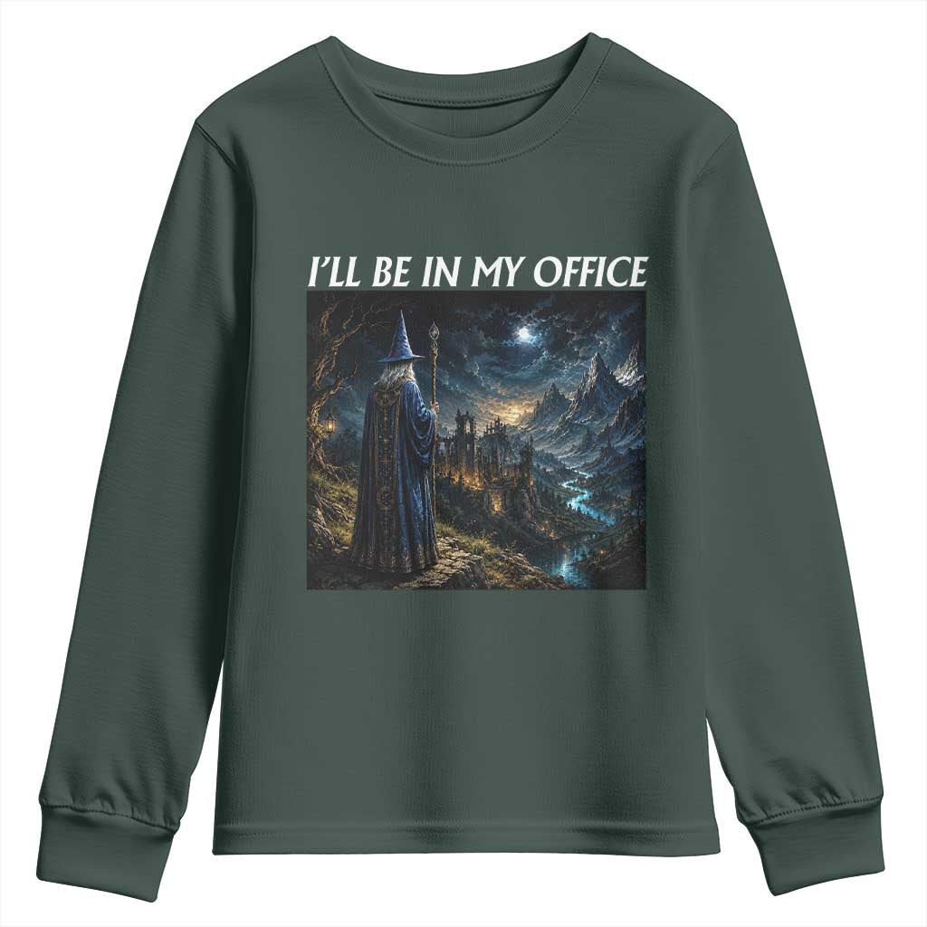 I Will Be In My Office Funny Wizard Fantasy Magic Meme Youth Sweatshirt