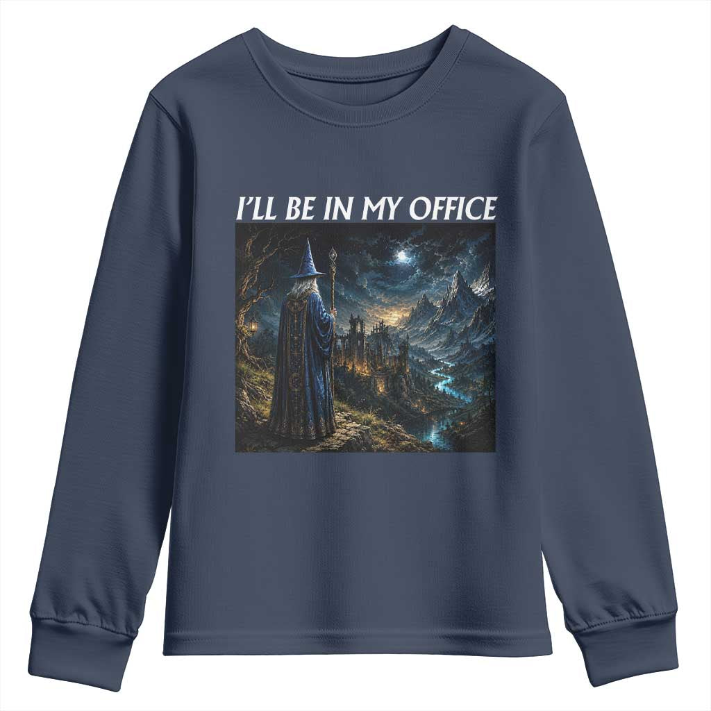 I Will Be In My Office Funny Wizard Fantasy Magic Meme Youth Sweatshirt