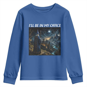 I Will Be In My Office Funny Wizard Fantasy Magic Meme Youth Sweatshirt