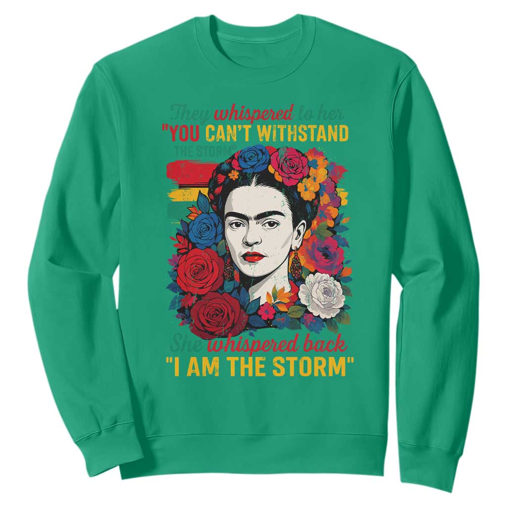 Frida Kahlo Sweatshirt They Whispered To Her You Cant Withstand The Storm TS11 Irish Green Print Your Wear