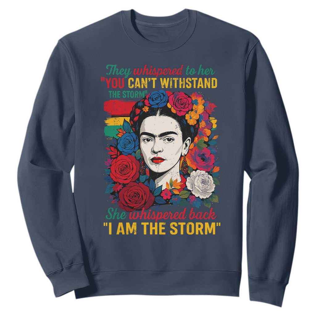Frida Kahlo Sweatshirt They Whispered To Her You Cant Withstand The Storm TS11 Navy Print Your Wear