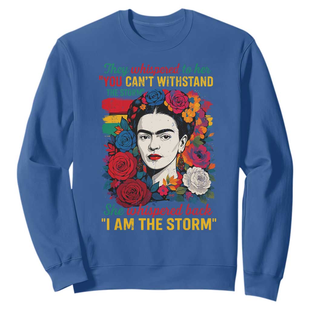 Frida Kahlo Sweatshirt They Whispered To Her You Cant Withstand The Storm TS11 Royal Blue Print Your Wear