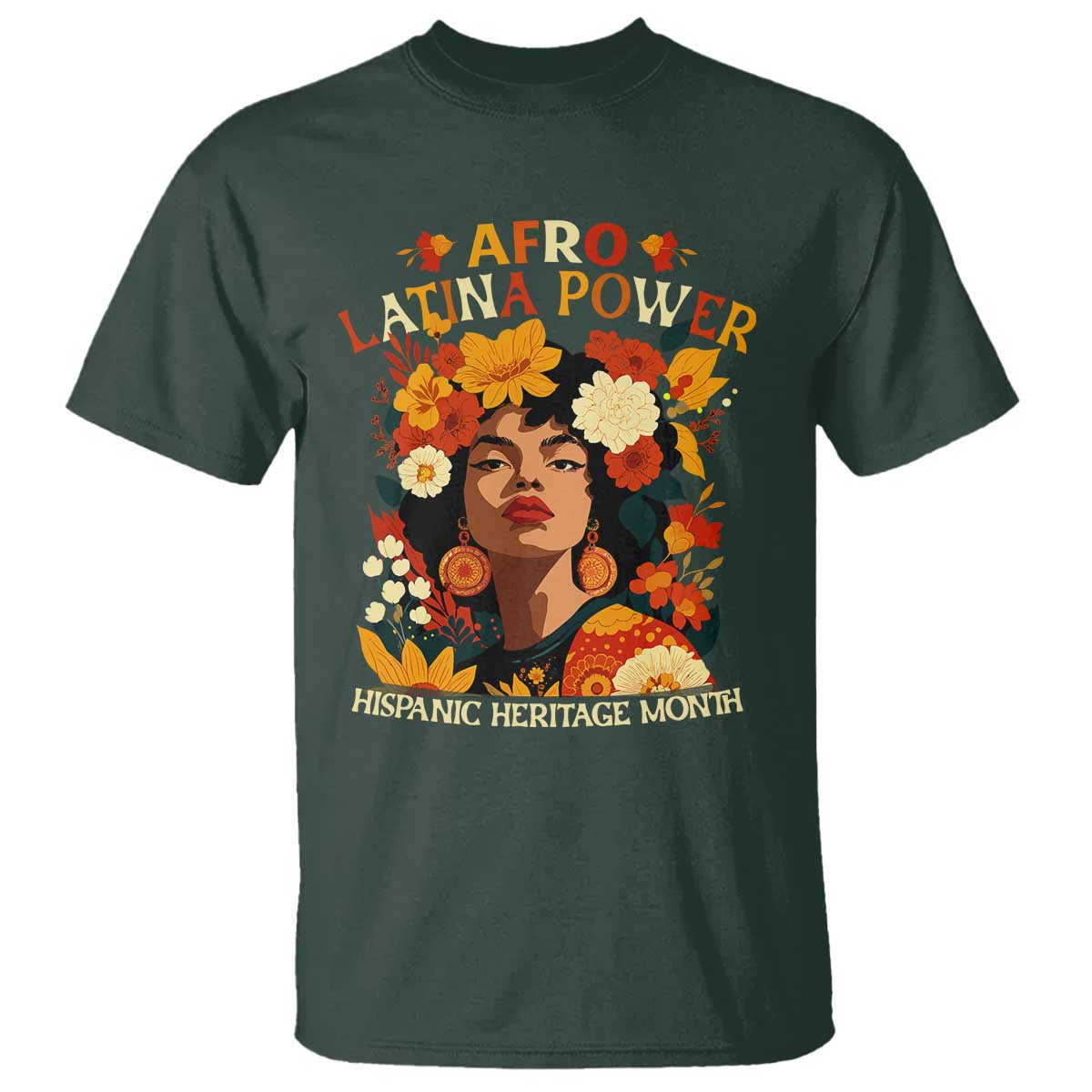 Afro Latina Power T Shirt Hispanic Heritage Month Flowers TS11 Dark Forest Green Print Your Wear
