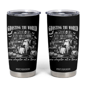 Funny Halloween Book Lover Tumbler Cup Ghosting The World One Chapter At A Time