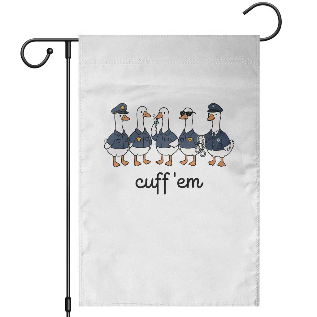 Cuff em Funny Police Goose Garden Flag Law Enforcement Gift