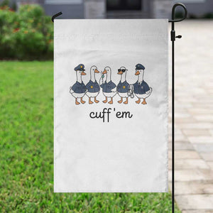 Cuff em Funny Police Goose Garden Flag Law Enforcement Gift