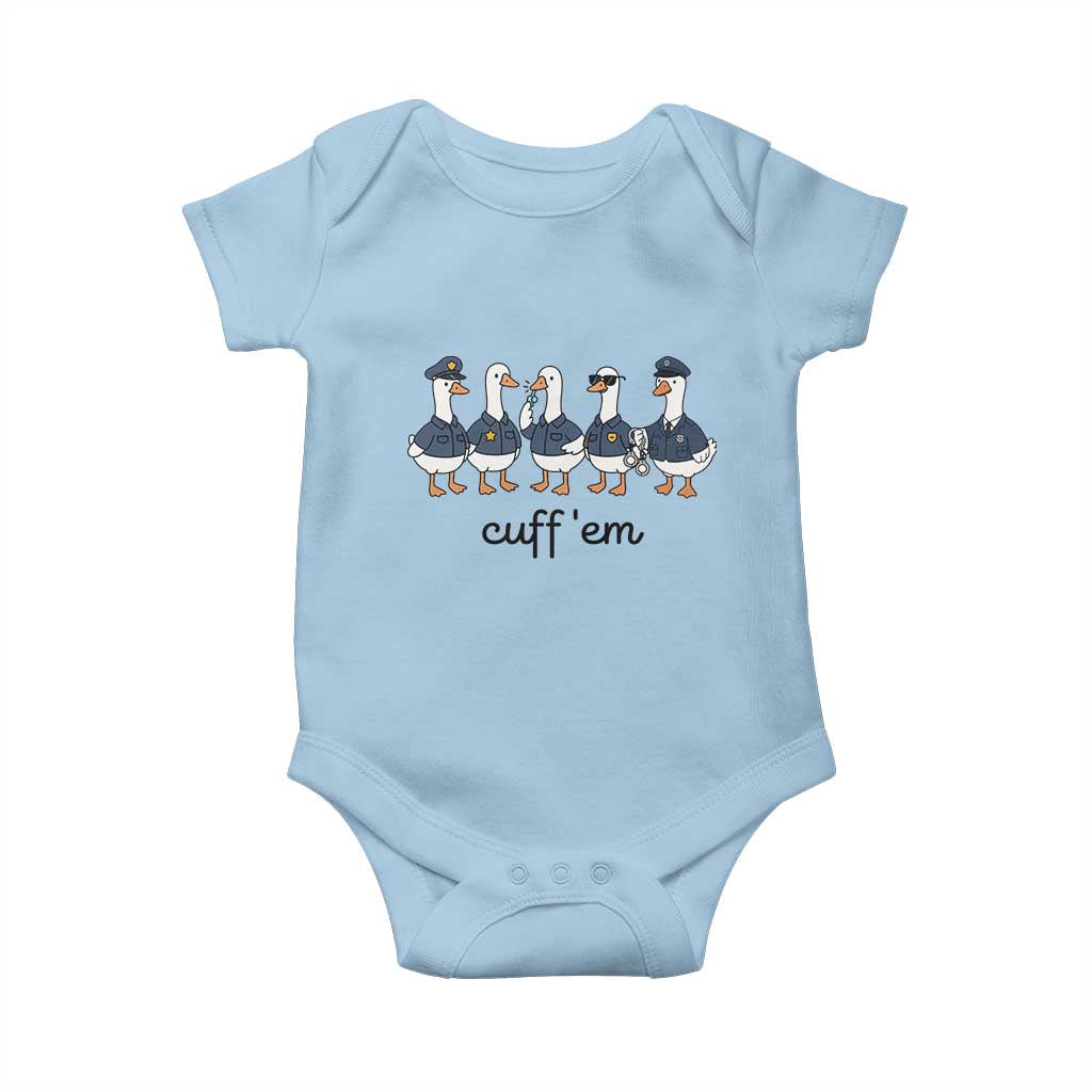 Cuff em Funny Police Goose Baby Onesie Law Enforcement Gift