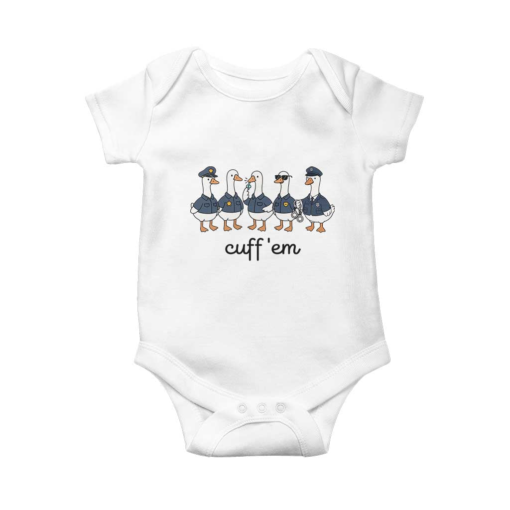 Cuff em Funny Police Goose Baby Onesie Law Enforcement Gift
