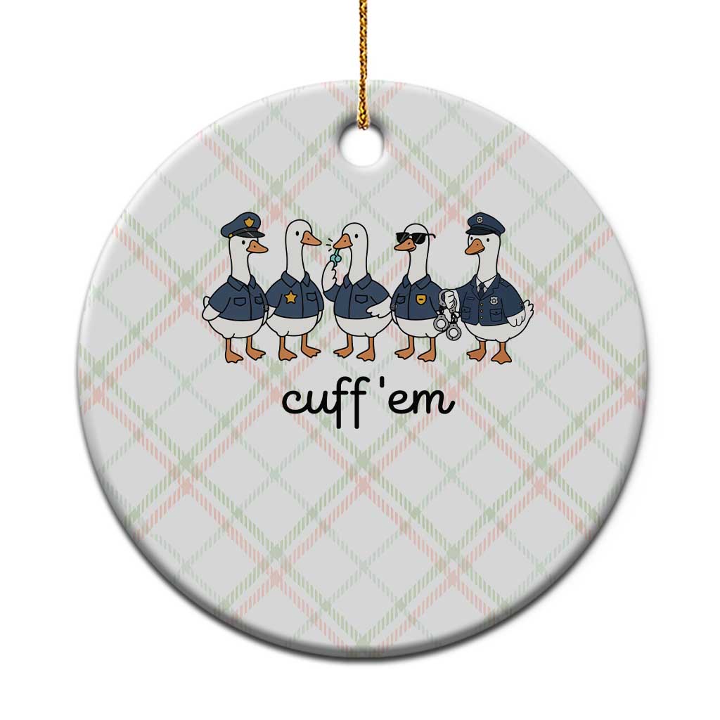 Cuff em Funny Police Goose Ceramic Ornament Law Enforcement Gift