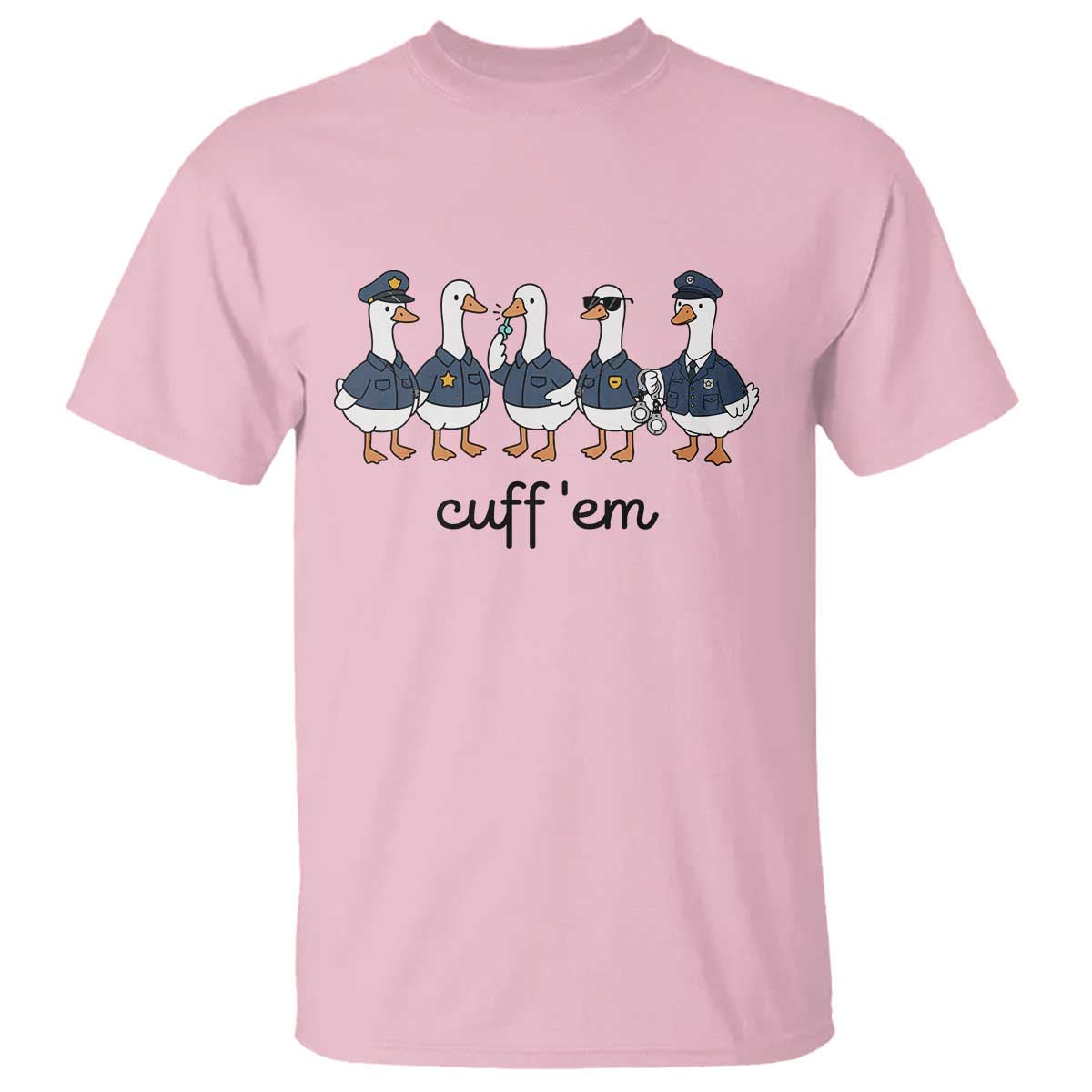 Cuff em Funny Police Goose T Shirt Law Enforcement Gift