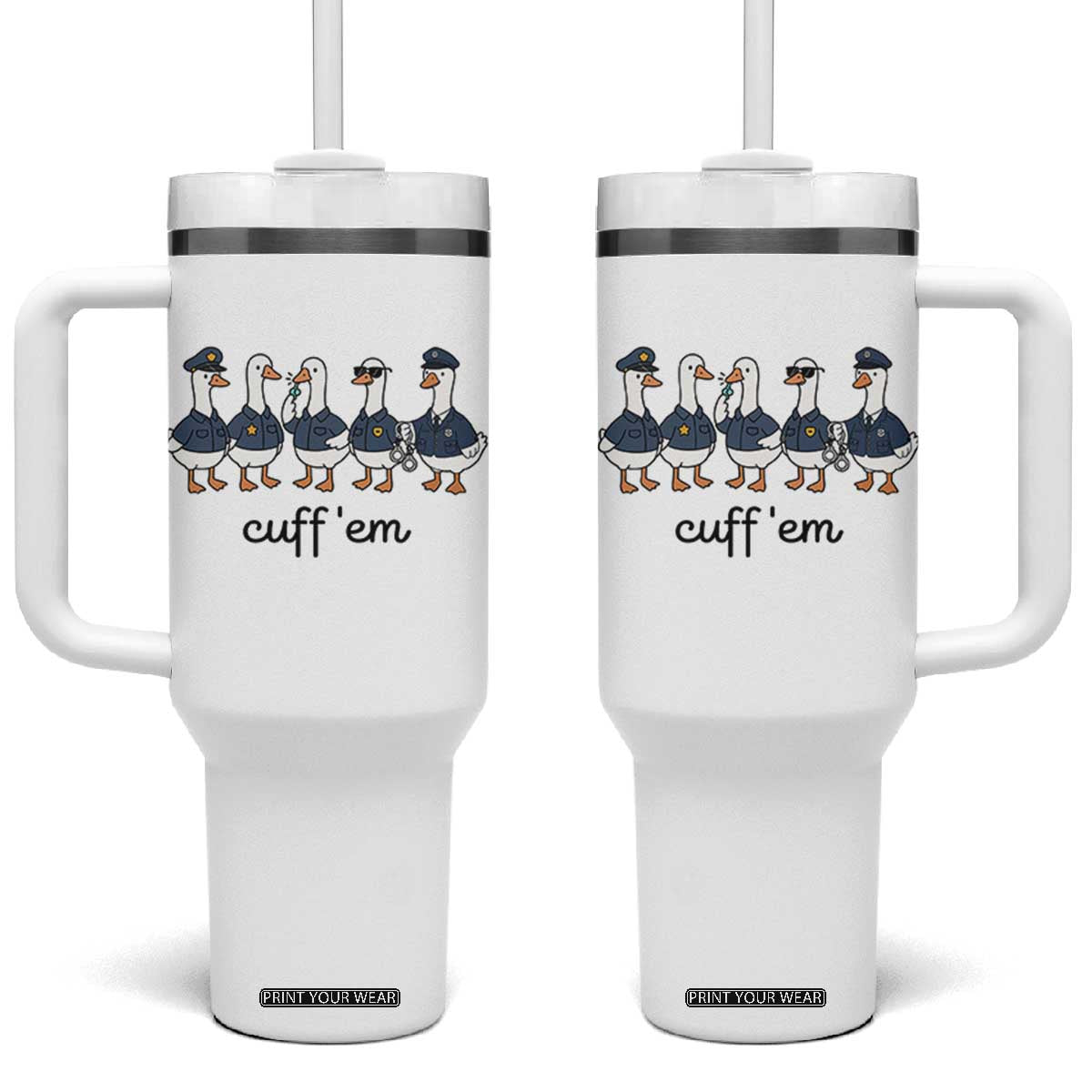 Cuff em Funny Police Goose Tumbler With Handle Law Enforcement Gift