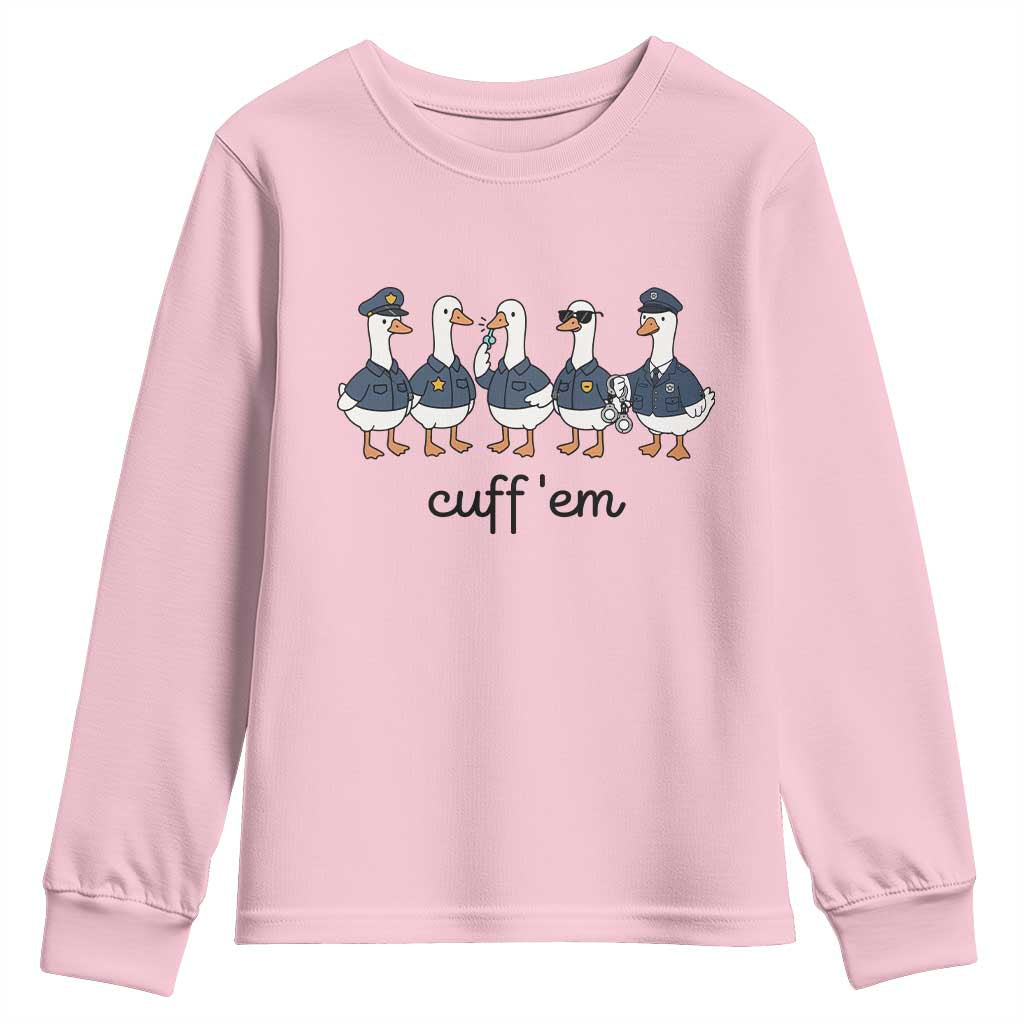 Cuff em Funny Police Goose Youth Sweatshirt Law Enforcement Gift
