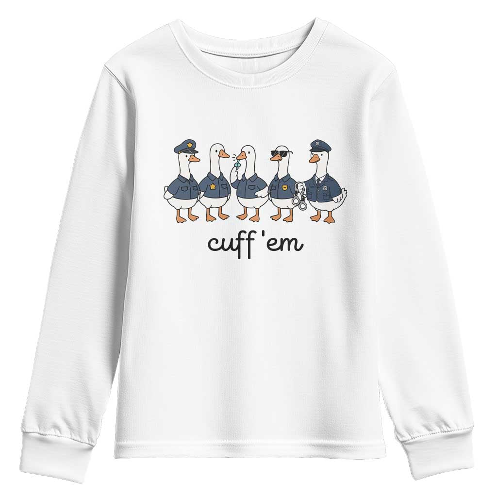 Cuff em Funny Police Goose Youth Sweatshirt Law Enforcement Gift
