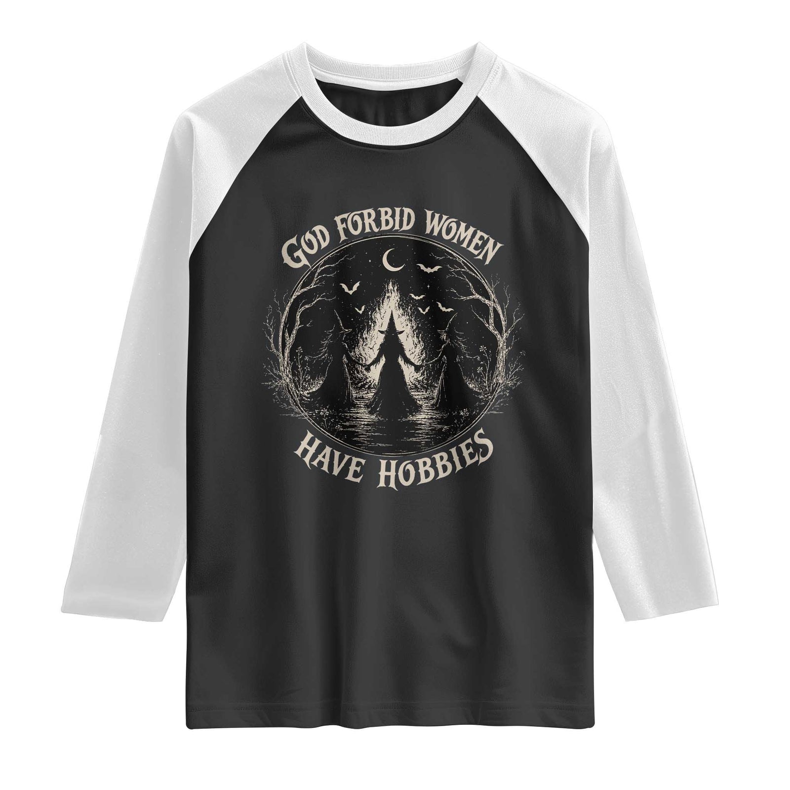 God Forbid Women Have Hobbies Funny Witchy Feminist Raglan Shirt Halloween Gothic Wiccan Vibes