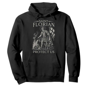 Saint Florian Protect Us Firefighters Patron Hoodie Catholic Fireman