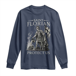Saint Florian Protect Us Firefighters Patron Long Sleeve Shirt Catholic Fireman