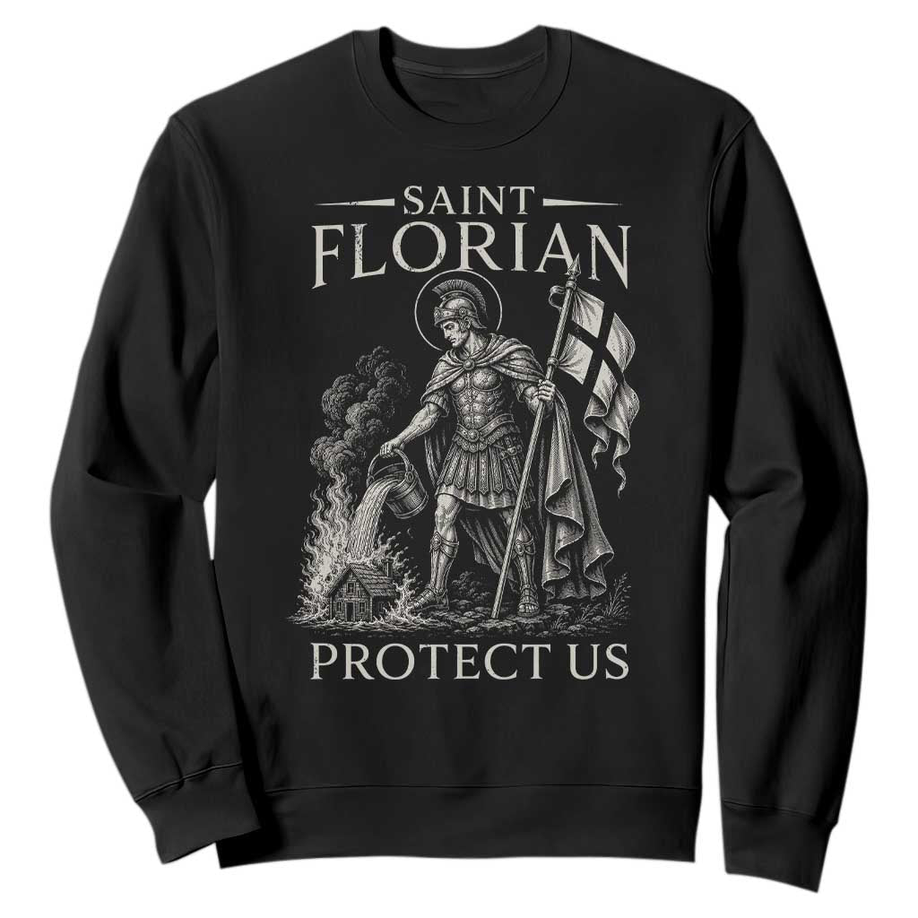 Saint Florian Protect Us Firefighters Patron Sweatshirt Catholic Fireman