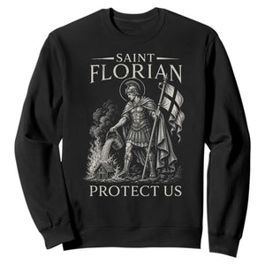 Saint Florian Protect Us Firefighters Patron Sweatshirt Catholic Fireman