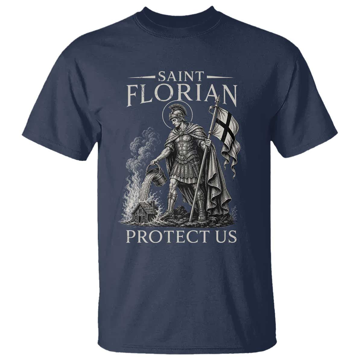 Saint Florian Protect Us Firefighters Patron T Shirt Catholic Fireman