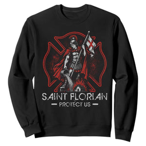 Saint Florian Protect Us Sweatshirt Patron Saint of Firefighters Catholic Christian Fireman