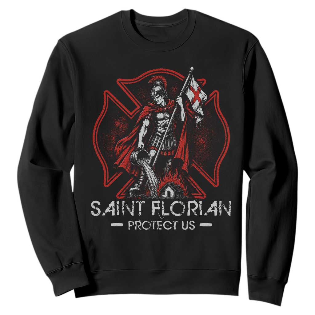 Saint Florian Protect Us Sweatshirt Patron Saint of Firefighters Catholic Christian Fireman