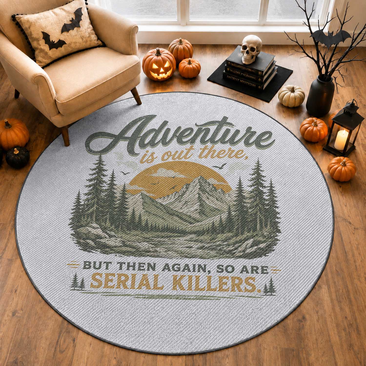 Adventure Is Out There But Then Again So Are Serial Killers Round Rug True Crime Humor