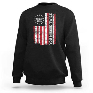 Trump 2024 Sweatshirt You Missed Twice 0 2 Vintage American Flag Star TS11 Black Print Your Wear