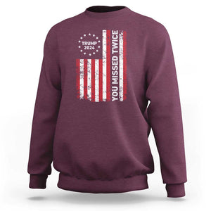 Trump 2024 Sweatshirt You Missed Twice 0 2 Vintage American Flag Star TS11 Maroon Print Your Wear