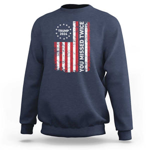 Trump 2024 Sweatshirt You Missed Twice 0 2 Vintage American Flag Star TS11 Navy Print Your Wear