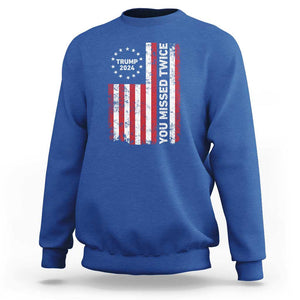 Trump 2024 Sweatshirt You Missed Twice 0 2 Vintage American Flag Star TS11 Royal Blue Print Your Wear