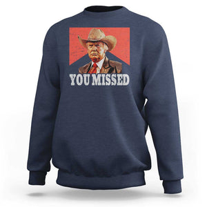 Funny Trump Supporter 2024 Sweatshirt You Missed Vintage Cowboy Hat Western TS11 Navy Print Your Wear