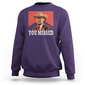 Funny Trump Supporter 2024 Sweatshirt You Missed Vintage Cowboy Hat Western TS11 Purple Print Your Wear