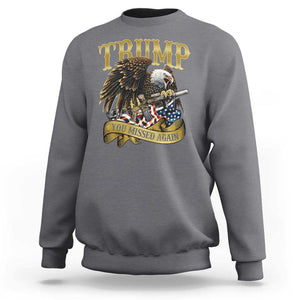 Trump Support Sweatshirt You Missed Again Eagle Gun Vintage American Flag TS11 Charcoal Print Your Wear