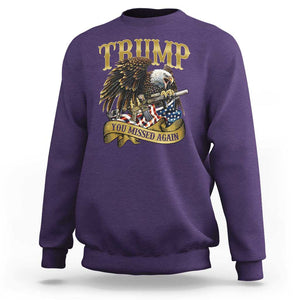 Trump Support Sweatshirt You Missed Again Eagle Gun Vintage American Flag TS11 Purple Print Your Wear