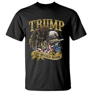 Trump Support T Shirt You Missed Again Eagle Gun Vintage American Flag TS11 Black Print Your Wear