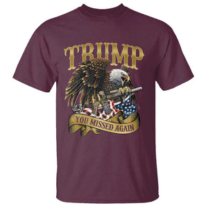 Trump Support T Shirt You Missed Again Eagle Gun Vintage American Flag TS11 Maroon Print Your Wear