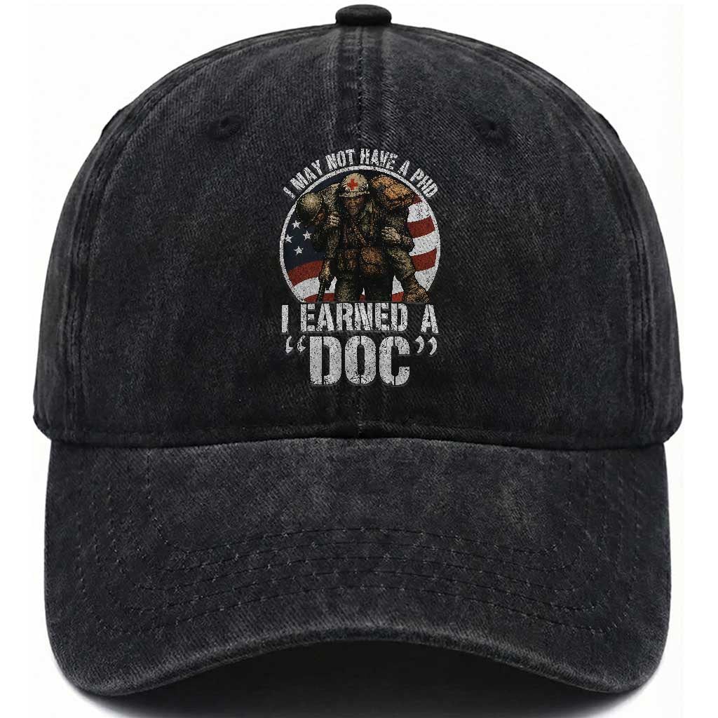 Combat Medic Veteran Washed Cotton Baseball Cap I May Not Have A PhD I Earned A Doc